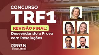 Concurso TRF 1  Revisão Final Desvendando a Prova com Resoluções [upl. by Giarc]