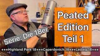 Peated Spezial Teil 1  Highland Park 18 Caperdonich 18 Ledaig 18 [upl. by Noleta]