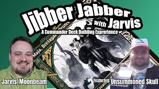 Jibber Jabber with Jarvis A Deck Building Experience Feat Unsummoned Skull Episode 9 [upl. by Ayote]