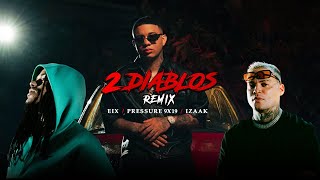 EIX Pressure 9x19 amp iZAAK  2 Diablos Remix Video Oficial [upl. by Justinn]