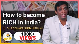 How to become RICH in India  Dr Radhakrishnan Pillai  TheRanveerShow Clips [upl. by Volin181]