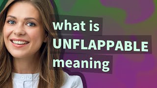 Unflappable  meaning of Unflappable [upl. by Anigue]