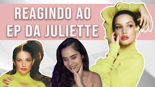 REAGINDO AO EP DA JULIETTE  REACT  REAÇÃO  COMENTÁRIOS [upl. by Hutchins]