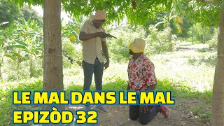 LE MAL DANS LE MAL EPISODE32 GEN BAGAY DEMA TINE PAGA BOULIKI MIA STELLA LALA KEDJY BIDJY [upl. by Jeminah]