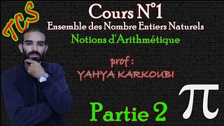 Cours N°1  Arithmétique dans IN  Ensemble des entiers naturels  Tronc commun  Partie 2 [upl. by Maximilianus]