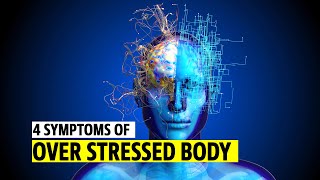 4 major symptoms of an Overstressed body [upl. by Notsur]