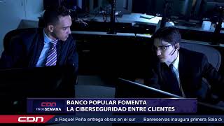 Banco Popular fomenta la ciberseguridad entre clientes [upl. by Sabah]