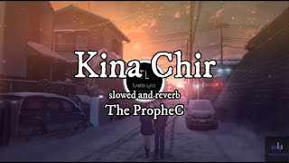 Kina Chir  The PropheC  slowed and reverb  Lyrical video TunableLyrics [upl. by Garaway]