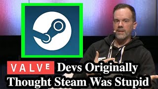 Valve Devs Originally Thought Steam Was A Stupid Idea [upl. by Onairelav]