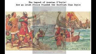 The Legend of Anselan OBoyle How an Irish Prince Founded the Scottish Clan Boyle [upl. by Gnuhn]