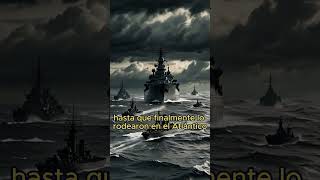 El Hundimiento del Bismarck 27 de mayo de 1941 shorts historia bismarck ww2 alemania [upl. by Niahs]