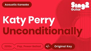 Katy Perry  Unconditionally Acoustic Karaoke [upl. by Cthrine]