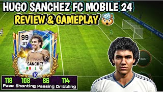 HUGO SANCHEZ ICON BEST ST  FC MOBILE 24 REVIEW amp GAMEPLAY 💥🤯fcmobile fc24 fifamobile [upl. by Ferdinana]