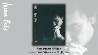 Iwan Fals  Aku Bukan Pilihan Official Audio [upl. by Schreck]