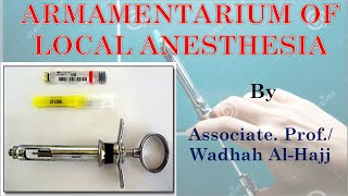 2 Armamentarium of local anesthesia – Dr Wadhah local anesthesia lectures د وضاح الحاج [upl. by Trauner]