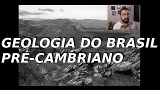 PréCambriano no Brasil Crátons Províncias e Ciclo Brasiliano GB 2 [upl. by Nnyliram]