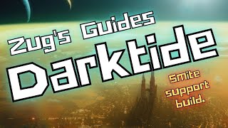 Zugs Guides for Warhammer 40K Darktide Psyker Build Guide Patch 13 Smite support build [upl. by Imekawulo]