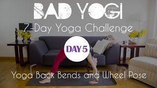 7Day Yoga Challenge Day 5 Yoga Backbends amp Wheel Pose IntermediateAdvanced [upl. by Ko]