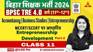 BPSC TRE 40 Vacancy Commerce Entrepreneurship Development Class 11 amp 12 by Meenakshi Maam 11 [upl. by Ahsinyd]