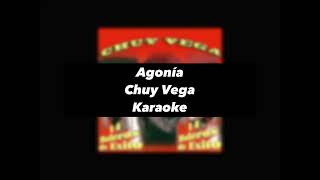 Agonía Karaoke Chuy Vega [upl. by Joyan]