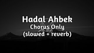 Isaam Alnajjar  Hadal Ahbek Chorus Only slowed  reverb [upl. by Acquah577]