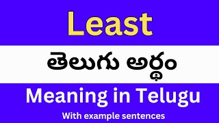 Least meaning in telugu with examples  Least తెలుగు లో అర్థం Meaning in Telugu [upl. by Airreis]