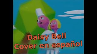 Daisy Bell Daisy Daisy Cover En Español [upl. by Alpert]