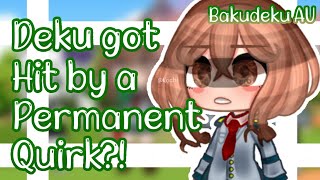 Deku got hit by a permanent quirk  Part 1  Bakudeku 💖  My Hero Academia  • Kochi San • [upl. by Amocat]