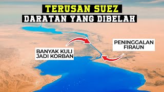 Membelah Daratan Inilah Fakta Mencengangkan dari Terusan Suez [upl. by Solhcin115]