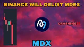 MDX COIN CRASHING IN 2024‼️ BINANCE WILL DELIST MDEX CRYPTO‼️ IT IS OVER FOR MDX CRYPTO [upl. by Inotna]