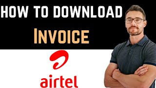 ✅ How To Download Invoice in Airtel App Easy Guide [upl. by Okubo]