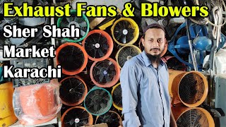 Exhaust Fans amp Blowers  Sher Shah Market Karachi  Exhaust Fan Cheap Market Shershah Quality Godam [upl. by Prendergast]