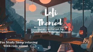 Beautiful 😍 relaxing Quran recitation lofi theme  Rain 🌧️ sound  Sheikh Abdul Rahman Mossad [upl. by Enal]