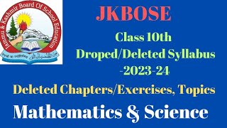 JKBOSE DeletedDropped Chapters of Mathematics amp Science Class 10th Annual Regular 202324 [upl. by Ahsiuqram]