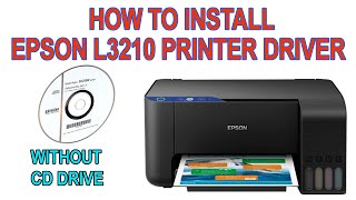 HOW TO INSTALL EPSON L3210 PRINTER DRIVER without CD Drive [upl. by Enilarak280]