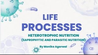 Life Processes  Saprophytic and Parasitic Nutrition  Part V  Class 10  Monika Agarwal [upl. by Ardnekat471]