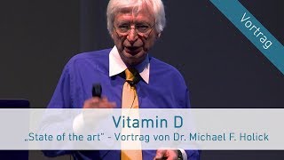 Vitamin D – quotState of the artquot Vortrag von Dr Michael F Holick Vortragssprache Deutsch [upl. by Brindell]