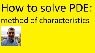 Method of Characteristics How to solve PDE [upl. by Nodmac]