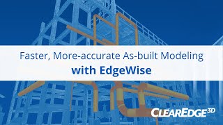 Faster More Accurate AsBuilt Modeling with EdgeWise [upl. by Arhas585]