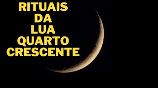 RITUAL DA LUA QUARTO CRESCENTE [upl. by Marabel39]