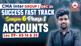 CMA Inter ACCOUNTS AS 16 amp 22 Day 08  Success Fast Track Phase 01  AAC [upl. by Wallis]