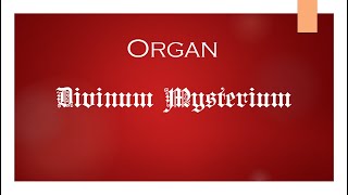 ORGAN IMPROVISATION  Variations on quotDivinum Mysteriumquot Of the Fathers Love Begotten [upl. by Akin]