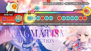 PRAGMATISM RESURRECTION  Laur【創作譜面】【TJAPlayer3Develop】 [upl. by Nyledam515]