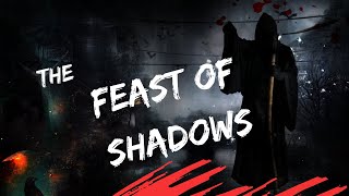 The Feast of Shadows [upl. by Roselle]