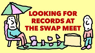 Looking for Records at the Swap Meet [upl. by Viscardi]