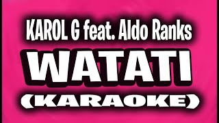 KAROL G  WATATI feat Aldo Ranks From Barbie The Album KARAOKE  INSTRUMENTAL [upl. by Miquela]