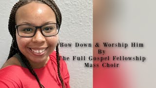 Bow Down amp Worship Him by The Full Gospel Fellowship Mass Choir liturgical danceworship [upl. by Htrow]