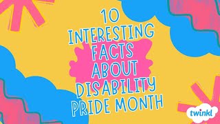 10 Interesting Facts About Disability Pride Month  Disability Pride Month  Twinkl USA [upl. by Franny]