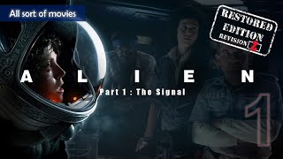 Alien 1979  Part 1  The Signal  Restored Edition revision 2 [upl. by Ahsiken]