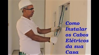 Instalação Elétrica na Prática  Instalação dos Cabos  Vídeo 08 Parte 01 [upl. by Capps]